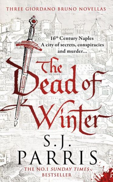 Cover for S. J. Parris · The Dead of Winter: Three Giordano Bruno Novellas (Hardcover Book) (2020)