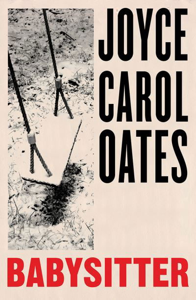 Babysitter - Joyce Carol Oates - Kirjat - HarperCollins Publishers - 9780008536817 - torstai 1. syyskuuta 2022