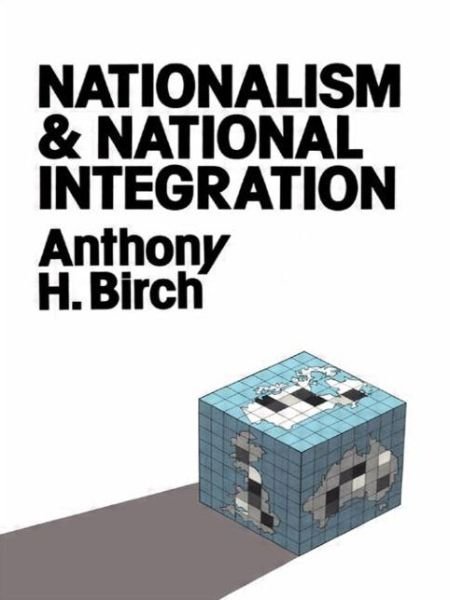 Cover for Anthony H. Birch · Nationalism and National Integration (Paperback Book) (1989)