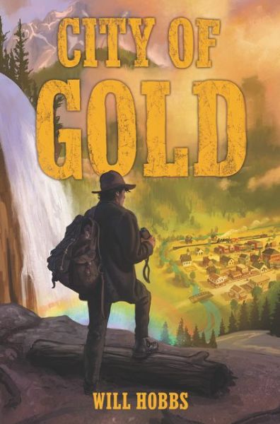 Cover for Will Hobbs · City of Gold (Hardcover Book) (2020)