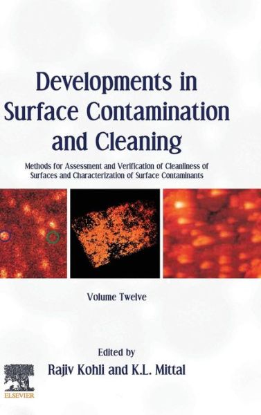 Cover for Rajiv Kohli · Developments in Surface Contamination and Cleaning, Volume 12: Methods for Assessment and Verification of Cleanliness of Surfaces and Characterization of Surface Contaminants (Hardcover Book) (2019)