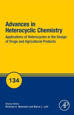 Cover for Applications of Heterocycles in the Design of Drugs and Agricultural Products - Advances in Heterocyclic Chemistry (Hardcover Book) (2021)