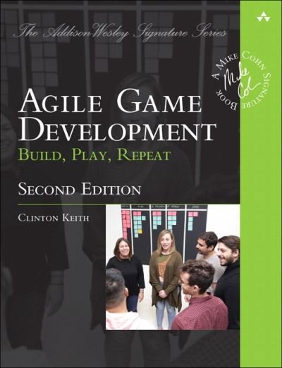 Cover for Clinton Keith · Agile Game Development: Build, Play, Repeat - Addison-Wesley Signature Series (Cohn) (Paperback Book) (2020)