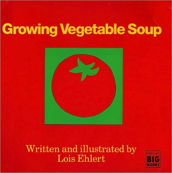 Growing Vegetable Soup - Lois Ehlert - Książki - Harcourt Brace International - 9780152325817 - 15 maja 1991