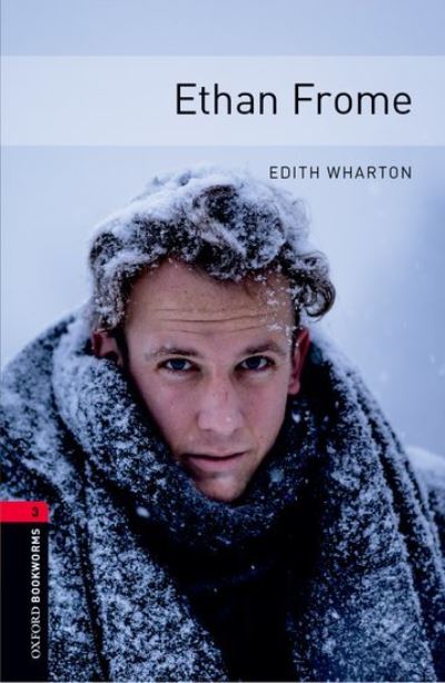 Cover for Edith Warton · Oxford Bookworms Library: Level 3:: Ethan Frome Audio Pack - Oxford Bookworms Library (Book) (2016)