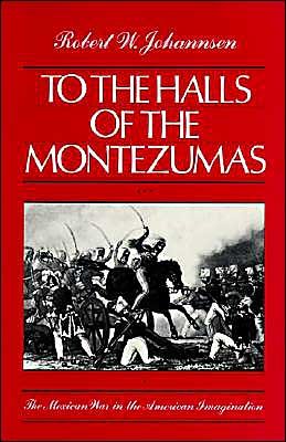 Cover for Robert Walter Johannsen · To the Halls of the Montezumas: the Mexican War in the American Imagination (Paperback Book) (1988)