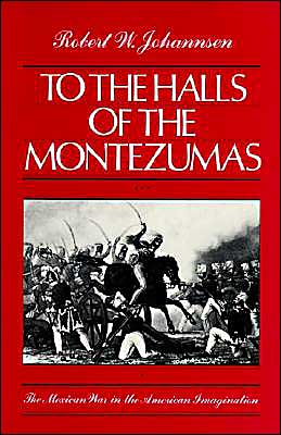 Cover for Robert Walter Johannsen · To the Halls of the Montezumas: the Mexican War in the American Imagination (Paperback Book) (1988)