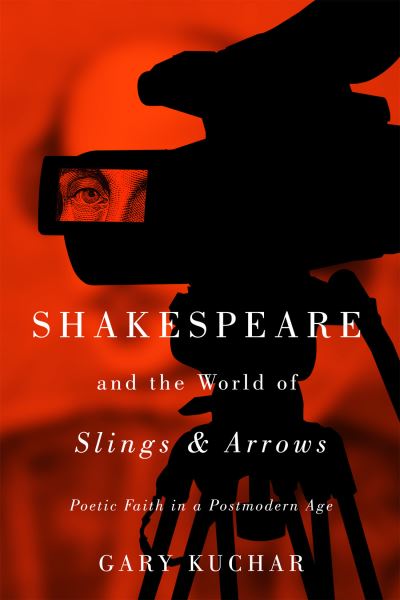 Gary Kuchar · Shakespeare and the World of Slings and Arrows (Buch) (2024)