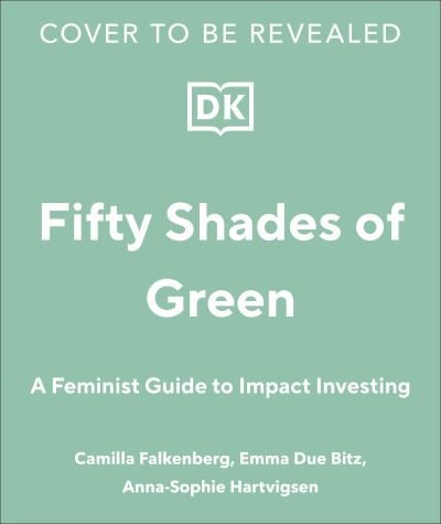 Cover for Camilla Falkenberg · Girls Just Wanna Have Impact Funds: A Feminist Guide to Changing the World with Your Money (Gebundenes Buch) (2023)