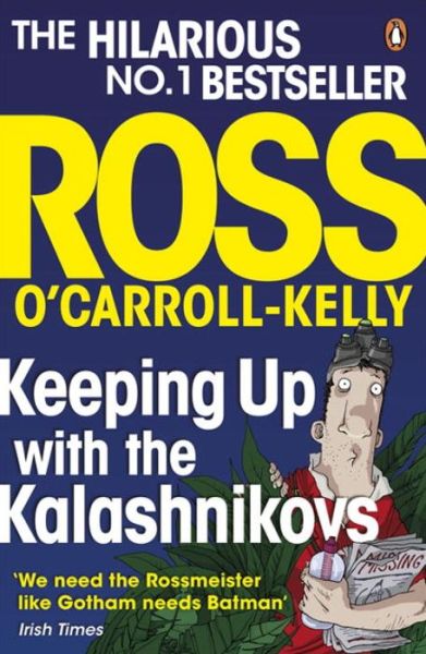 Cover for Ross O'Carroll-Kelly · Keeping Up with the Kalashnikovs (Paperback Book) (2015)