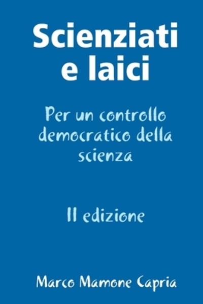 Cover for Marco Mamone Capria · Scienziati e laici - II edizione : Per un controllo democratico della scienza (Paperback Book) (2019)