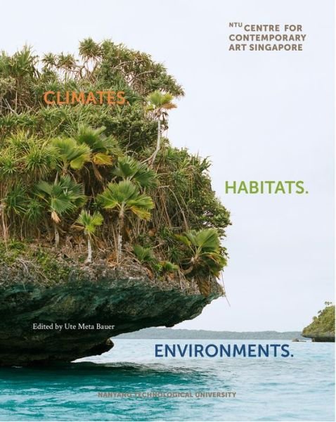 Cover for Ute Meta Bauer · Climates. Habitats. Environments. (Hardcover Book) (2022)