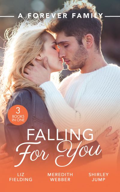 Cover for Liz Fielding · A Forever Family: Falling For You: The Last Woman He'd Ever Date / a Forever Family for the Army DOC / One Day to Find a Husband (Paperback Book) (2019)