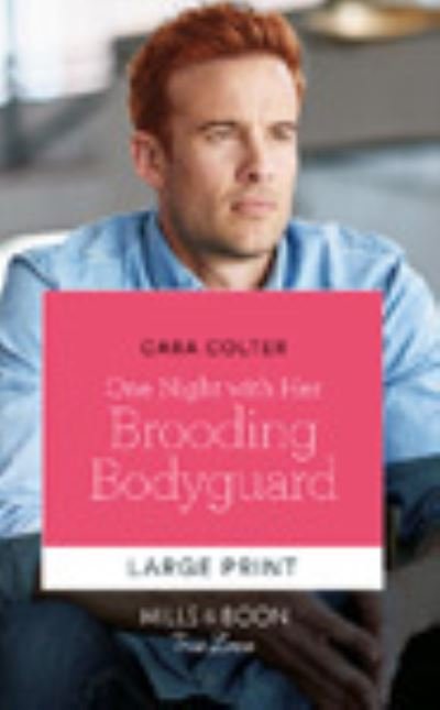 Cover for Cara Colter · One Night With Her Brooding Bodyguard (Hardcover Book) (2021)