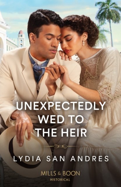 Lydia San Andres · Unexpectedly Wed To The Heir (Paperback Book) (2024)