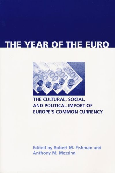 Cover for Year of the Euro: The Cultural, Social, and Political Import of Europe's Common Currency - Contemporary European Politics and Society (Paperback Book) (2006)