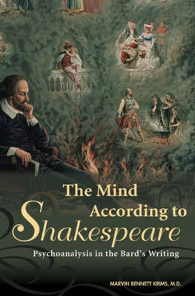 Cover for Marvin Bennet Krims · The Mind According to Shakespeare: Psychoanalysis in the Bard's Writing (Hardcover Book) [Annotated edition] (2006)