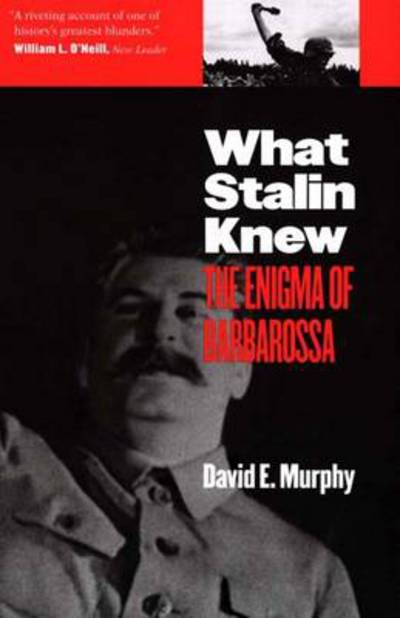 Cover for David E. Murphy · What Stalin Knew: The Enigma of Barbarossa (Paperback Book) [New edition] (2007)
