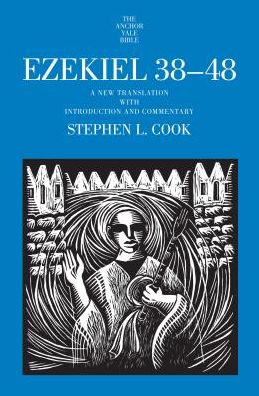 Cover for Stephen L. Cook · Ezekiel 38-48: A New Translation with Introduction and Commentary - The Anchor Yale Bible Commentaries (Hardcover Book) (2019)