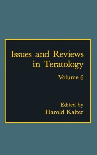 Issues and Reviews in Teratology - H. Kalter - Livros - Springer - 9780306443817 - 31 de julho de 1993