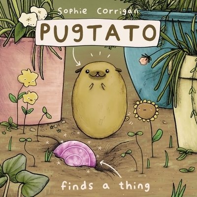 Cover for Sophie Corrigan · Pugtato Finds a Thing (Hardcover bog) (2020)