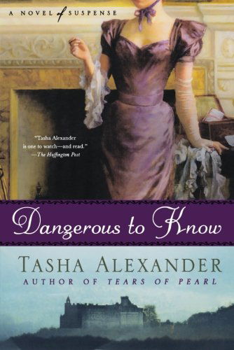 Dangerous to Know - Tasha Alexander - Books - Minotaur Books,US - 9780312383817 - November 1, 2011