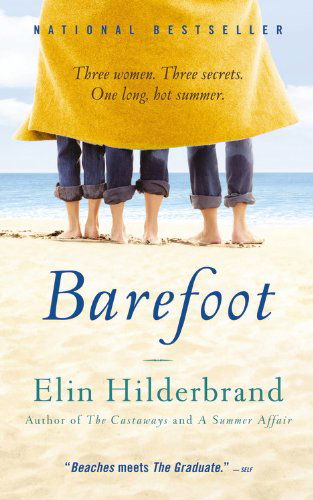 Barefoot: A Novel - Elin Hilderbrand - Books - Little Brown and Company - 9780316075817 - July 1, 2009