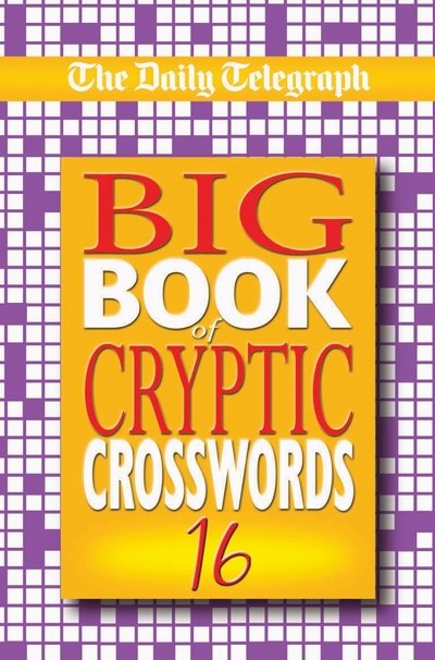 Daily Telegraph Big Book of Cryptic Crosswords 16 - Telegraph Group Limited - Andet -  - 9780330442817 - 16. juni 2006