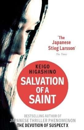 Cover for Keigo Higashino · Salvation of a Saint: A DETECTIVE GALILEO NOVEL - Detective Galileo Series (Pocketbok) (2013)