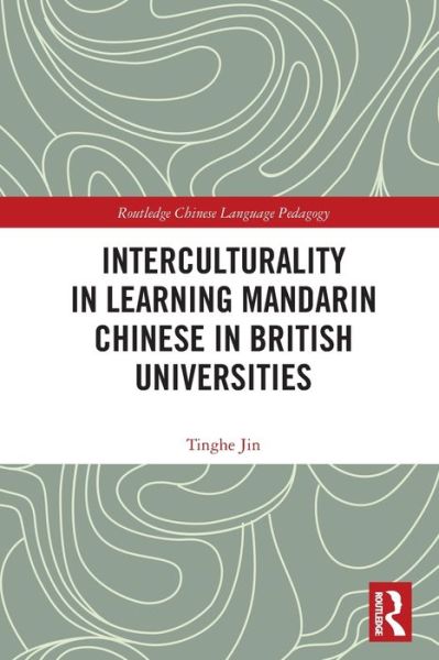 Cover for Tinghe Jin · Interculturality in Learning Mandarin Chinese in British Universities - Routledge Chinese Language Pedagogy (Paperback Book) (2022)