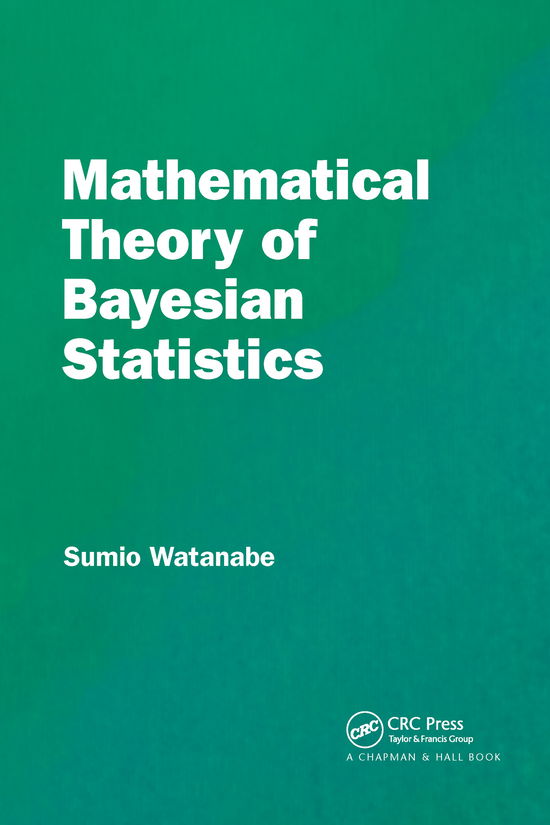 Cover for Sumio Watanabe · Mathematical Theory of Bayesian Statistics (Paperback Book) (2020)