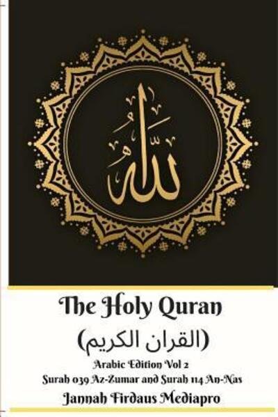 Cover for Jannah Firdaus Mediapro · The Holy Quran (&amp;#1575; &amp;#1604; &amp;#1602; &amp;#1585; &amp;#1575; &amp;#1606; &amp;#1575; &amp;#1604; &amp;#1603; &amp;#1585; &amp;#1610; &amp;#1605; ) Arabic Edition Vol 2 Surah 039 Az-Zumar and Surah 114 An-Nas (Paperback Bog) (2024)
