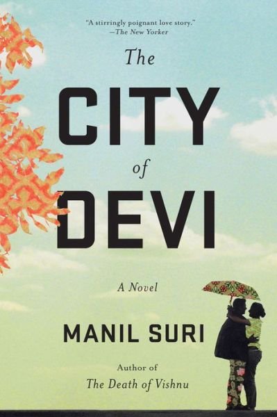 Cover for Manil Suri · The City of Devi: A Novel (Paperback Book) (2013)