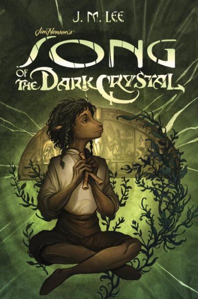 Cover for J. M. Lee · Song of the Dark Crystal #2 - Jim Henson's The Dark Crystal (Hardcover Book) (2017)