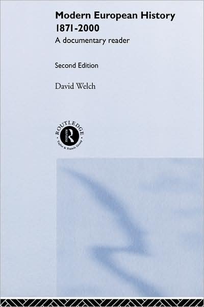 Cover for David Welch · Modern European History 1871-2000: A Documentary Reader (Inbunden Bok) (1999)