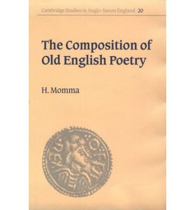 Cover for Momma, Hal (New York University) · The Composition of Old English Poetry - Cambridge Studies in Anglo-Saxon England (Gebundenes Buch) (1997)