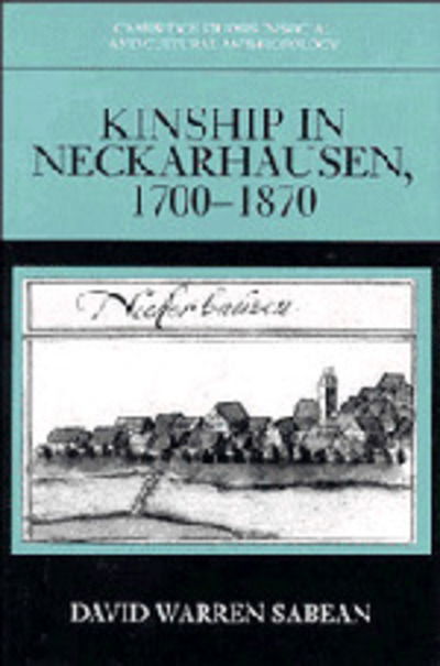 Cover for Sabean, David Warren (University of California, Los Angeles) · Kinship in Neckarhausen, 1700–1870 (Hardcover Book) (1998)