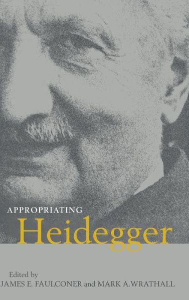 Cover for James E Faulconer · Appropriating Heidegger (Hardcover Book) (2000)