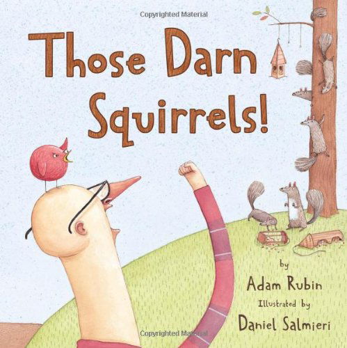Those Darn Squirrels! - Adam Rubin - Books - HarperCollins - 9780547576817 - September 6, 2011