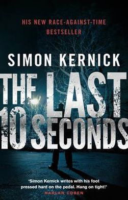 Cover for Simon Kernick · The Last 10 Seconds: a race-against-time bestseller from the UK’s answer to Harlan Coben…(Tina Boyd Book 5) - Tina Boyd (Pocketbok) [1. utgave] (2010)