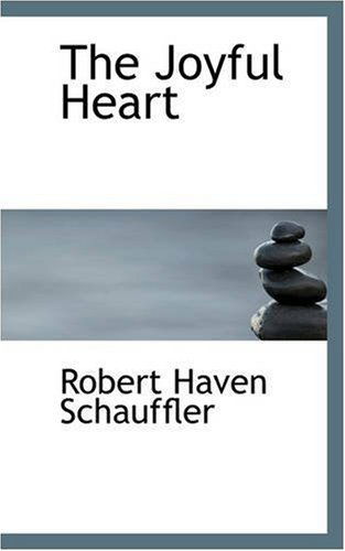 Cover for Robert Haven Schauffler · The Joyful Heart (Paperback Book) (2008)