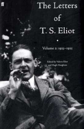 The Letters of T. S. Eliot Volume 2: 1923-1925 - Letters of T. S. Eliot - T. S. Eliot - Kirjat - Faber & Faber - 9780571140817 - torstai 5. marraskuuta 2009