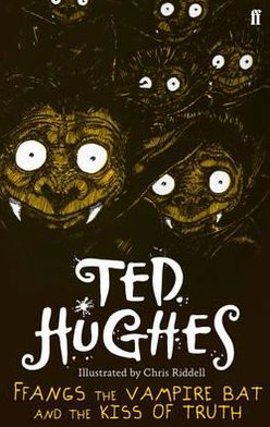 Ffangs the Vampire Bat and the Kiss of Truth - Ted Hughes - Bücher - Faber & Faber - 9780571278817 - 6. Oktober 2011