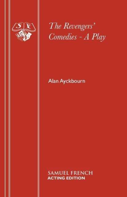 Cover for Alan Ayckbourn · Revenger's Comedies - Acting Edition S. (Paperback Bog) [New edition] (1994)
