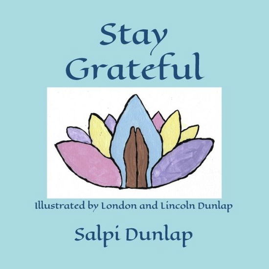 Cover for Salpi Dunlap · Stay Grateful (Paperback Book) (2019)