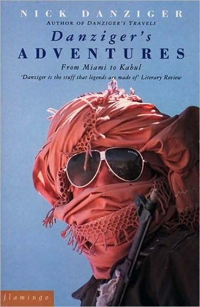 Danziger's Adventures: from Miami to Kabul - Nick Danziger - Libros - HarperCollins Publishers - 9780586090817 - 22 de febrero de 1993