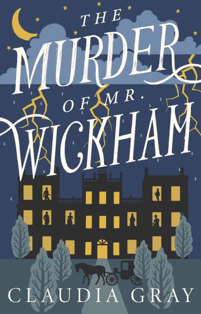 The Murder of Mr. Wickham - Claudia Gray - Libros - Random House USA Inc - 9780593313817 - 3 de mayo de 2022