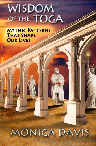 Cover for Monica Davis · Wisdom of the Toga: Mythic Patterns That Shape Our Lives (Paperback Book) (2012)