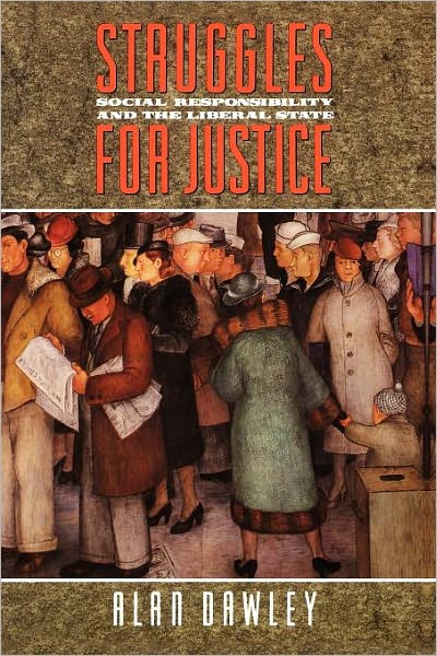 Struggles for Justice: Social Responsibility and the Liberal State - Alan Dawley - Bøger - Harvard University Press - 9780674845817 - 15. marts 1993