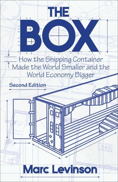 The Box: How the Shipping Container Made the World Smaller and the World Economy Bigger - Second Edition with a new chapter by the author - Marc Levinson - Bøger - Princeton University Press - 9780691170817 - 5. april 2016